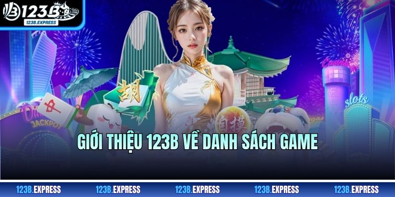 Giới thiệu 123B về danh sách game